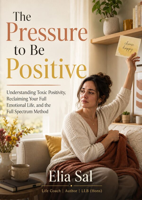 Cover of The Pressure to Be Positive by Elia Sal